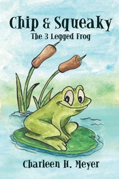 Paperback Chip & Squeaky The 3 Legged Frog Book