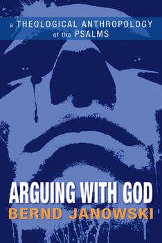 Paperback Arguing with God: A Theological Anthropology of the Psalms Book