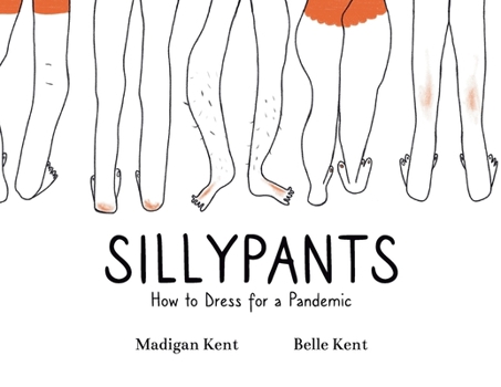 Paperback SILLYPANTS How to Dress for a Pandemic Book