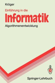 Paperback Einführung in Die Informatik: Algorithmenentwicklung [German] Book