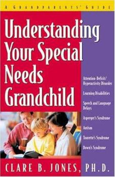 Paperback Understanding Your Special Needs Grandchild: A Grandparents' Guide Book