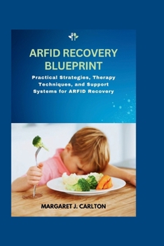 Paperback ARFID Recovery Blueprint: Practical Strategies, Therapy Techniques, and Support Systems for ARFID Recovery Book