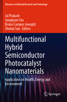 Paperback Multifunctional Hybrid Semiconductor Photocatalyst Nanomaterials: Application on Health, Energy and Environment Book
