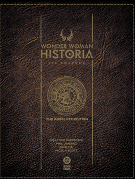 Wonder Woman Historia: The Amazons: Absolute Edition
