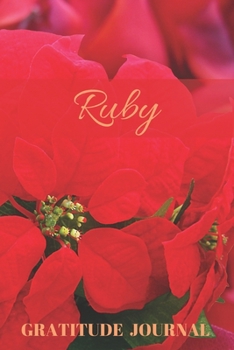Ruby Gratitude Journal: Christmas Design Personalized with Name and Prompted, for Women (Poinsettia)