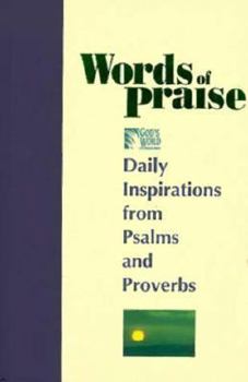 Hardcover Words of Praise: Daily Inspiration from Psalms and Proverbs (God's Word Series) Book