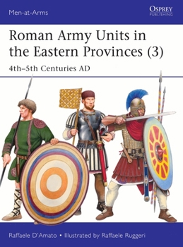 Paperback Roman Army Units in the Eastern Provinces (3): 4th-5th Centuries AD Book