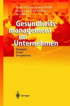 Paperback Gesundheitsmanagement Im Unternehmen: Konzepte -- PRAXIS -- Perspektiven [German] Book