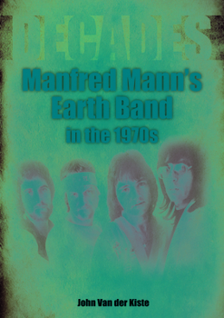 Paperback Manfred Mann's Earth Band in the 1970s: Decades Book