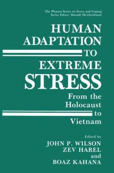 Paperback Human Adaptation to Extreme Stress: From the Holocaust to Vietnam Book