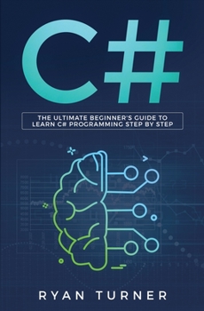 Paperback C#: The Ultimate Beginner's Guide to Learn C# Programming Step by Step Book
