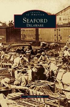 Seaford, Delaware (Images of America: Delaware) - Book  of the Images of America: Delaware