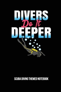 Paperback Divers Do It Deeper Scuba Diving Themed Notebook: 6x9in Diver Lined Notebook Paper Notepad Paperback Log-Book Sheets Planner Pages Students School Col Book