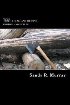 Paperback Poems from the Heart and the Mind: Inspirational and Secular Book