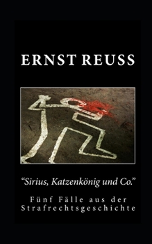 Paperback "Sirius, Katzenkönig und Co.": Fünf Fälle aus der Strafrechtsgeschichte [German] Book