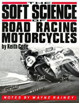 Paperback The Soft Science of Road Racing Motorcycles: The Technical Procedures and Workbook for Road Racing Motorcycles Book