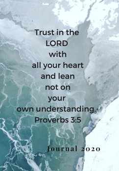 TRUST IN THE LORD WITH ALL YOUR HEART, AND LEAN NOT ON YOUR OWN UNDERSTANDING. -PROVERBS 3:5: My Prayer Journal, For Meditation & Reflection for a Godly life.