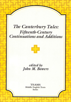 The Canterbury Tales: Fifteenth-Century Continuations and Additions: Lydgate's Prologue to the Siege of Thebes, Ploughman's Tale, Cook's Tale, Beryn (TEAMS Middle English Texts)