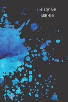 Paperback blue splash notebook: small lined Watercolor Splash Notebook / Travel Journal to write in (6'' x 9'') 120 pages Book