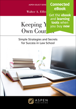 Paperback Keeping Your Own Counsel: Simple Strategies and Secrets for Success in Law School [Connected Ebook] Book