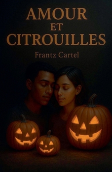 Amour et citrouilles (French Edition)