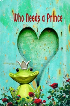 Paperback Who Needs a Prince Book