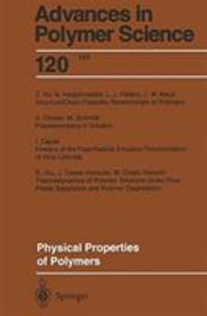 Physical Properties of Polymers: (Advances in Polymer Science) - Book #120 of the Advances in Polymer Science