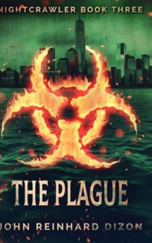 Nightcrawler III - The Plague - Book #3 of the Nightcrawler