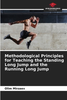 Paperback Methodological Principles for Teaching the Standing Long Jump and the Running Long Jump Book