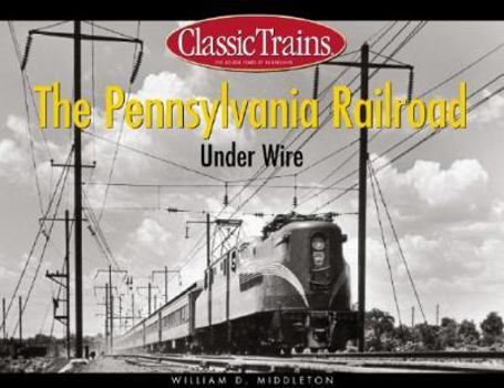 Paperback The Pennsylvania Railroad Under Wire Book