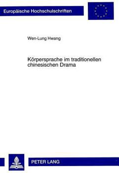 Hardcover Koerpersprache Im Traditionellen Chinesischen Drama [German] Book