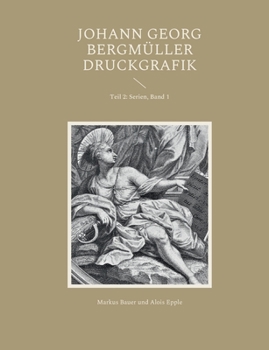 Paperback Johann Georg Bergmüller Druckgrafik: Teil 2: Serien, Band 1 [German] Book