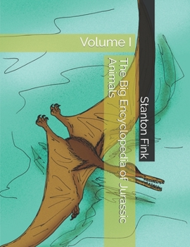 Paperback The Big Encyclopedia of Jurassic Animals: Volume I Book