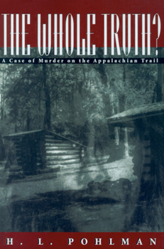 Paperback The Whole Truth?: A Case of Murder on the Appalachian Trail Book