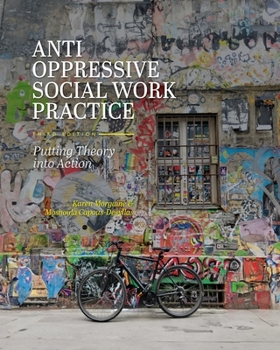 Paperback Anti-Oppressive Social Work Practice: Putting Theory into Action Book
