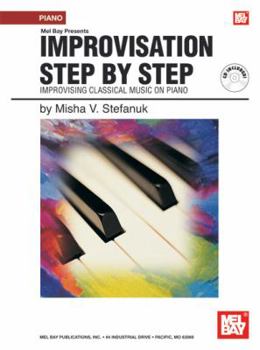 Paperback Improvision Step by Step: Improvising Classical Music on Piano [With CD] Book