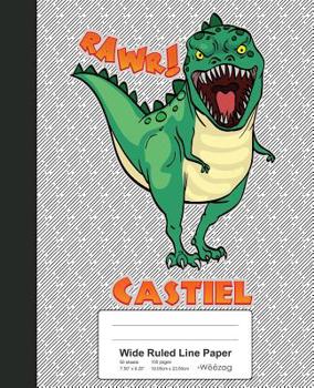Paperback Wide Ruled Line Paper: CASTIEL Dinosaur Rawr T-Rex Notebook Book