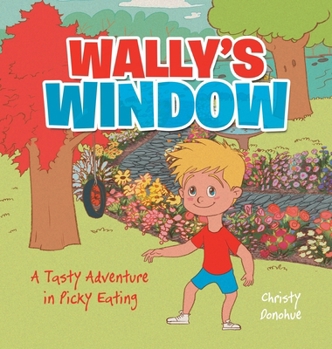 Hardcover Wally's Window: A Tasty Adventure in Picky Eating Book