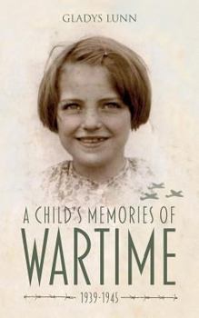 Paperback A Child's Memories of Wartime 1939-1945 Book