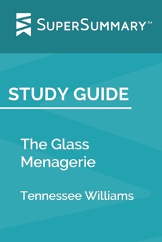 Paperback Study Guide: The Glass Menagerie by Tennessee Williams (SuperSummary) Book
