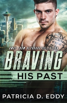 Paperback Braving His Past: An Away From Keyboard Romantic Suspense Standalone Book