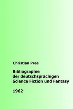 Paperback Bibliographie der deutschsprachigen Science Fiction und Fantasy 1962 [German] Book