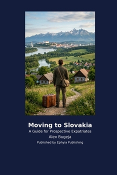 Moving to Slovakia: A Guide for Prospective Expatriates