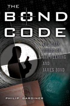 Paperback The Bond Code: The Dark World of Ian Fleming and James Bond Book