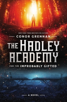 Hardcover The Hadley Academy for the Improbably Gifted Book