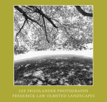Hardcover Lee Friedlander: Photographs Frederick Law Olmsted Landscapes Book