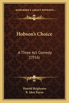 Paperback Hobson's Choice: A Three Act Comedy (1916) Book