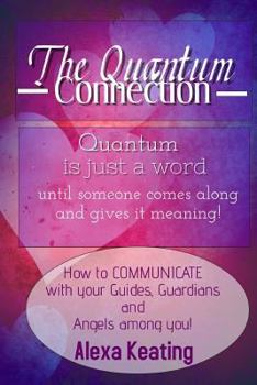 Paperback The Quantum Connection: A Practical Guide to Living In 4D Energy Book