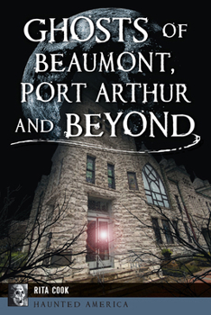 Paperback Ghosts of Beaumont, Port Arthur and Beyond Book