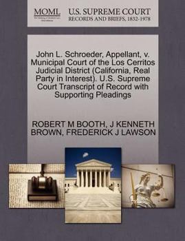 John L. Schroeder, Appellant, v. Municipal Court of the Los Cerritos Judicial District (California, Real Party in Interest). U.S. Supreme Court Transcript of Record with Supporting Pleadings
